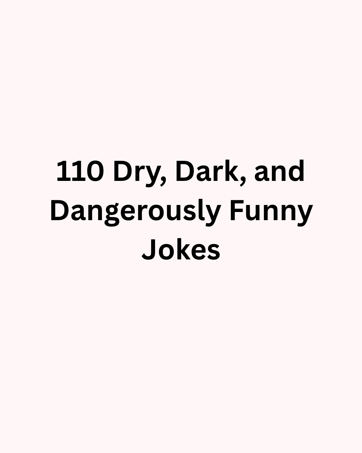 110 Dark Humor Jokes That Are Twisted, Morbid and Funny