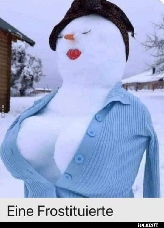 Eine Frostituierte..